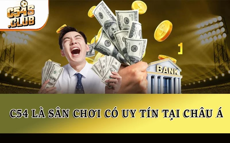 C54 là sân chơi có uy tín tại châu Á