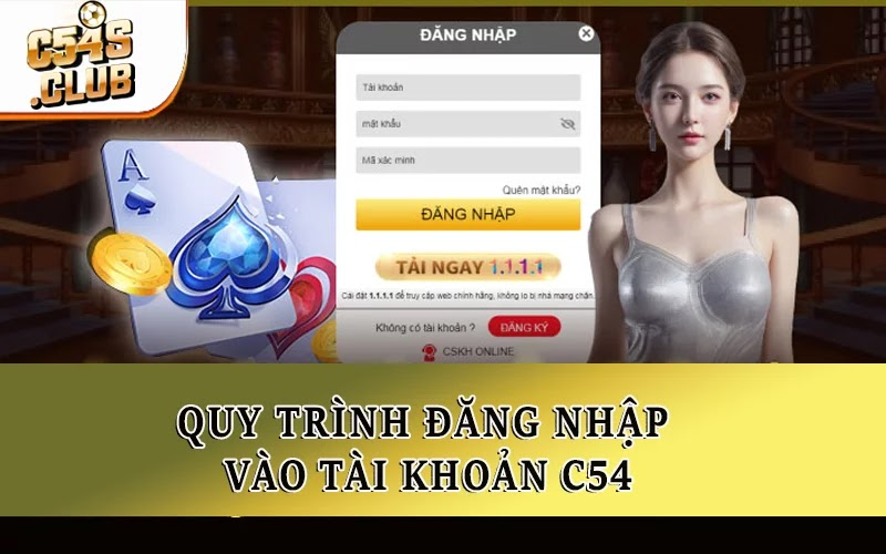 Quy trình đăng nhập vào tài khoản C54