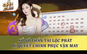 Xổ Số Thần Tài Lộc Phát - Bí Quyết Chinh Phục Vận May