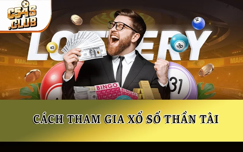 Cách tham gia xổ số Thần Tài