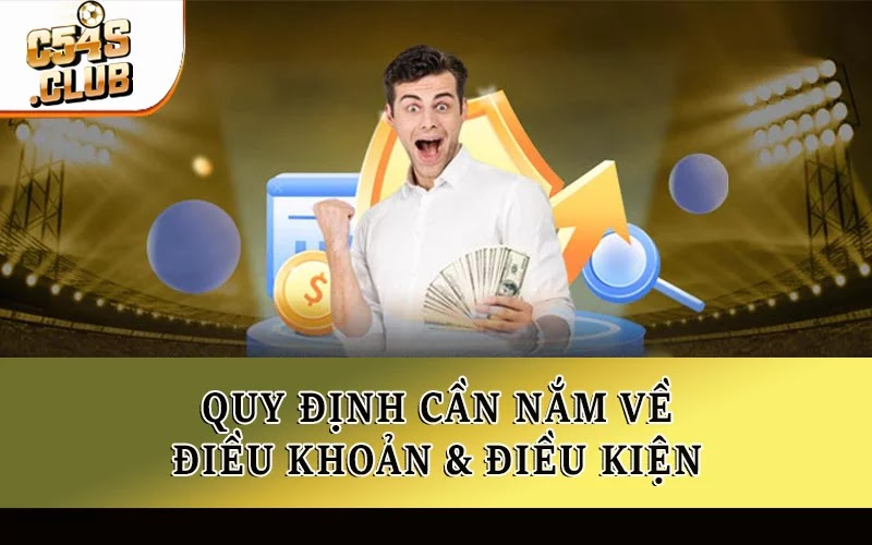 Quy định cần nắm về điều khoản và điều kiện 