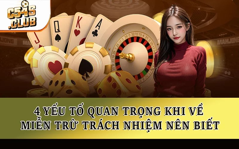 4 yếu tố quan trọng khi về miễn trừ trách nhiệm nên biết