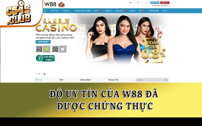Độ uy tín của W88 đã được chứng thực