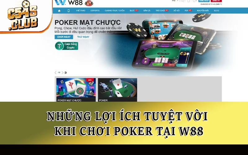 Những lợi ích tuyệt vời khi chơi Poker tại W88