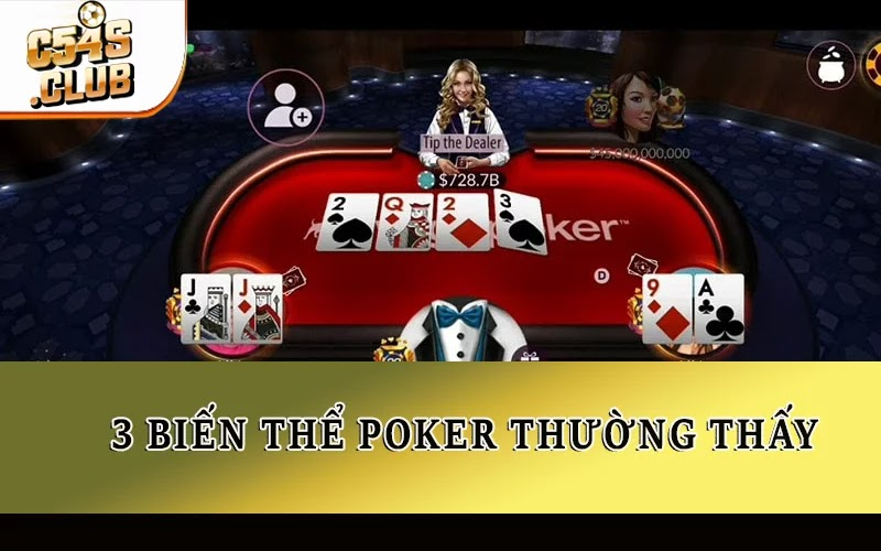 3 biến thể Poker thường thấy