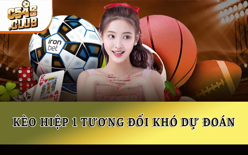 Kèo hiệp 1 tương đối khó dự đoán